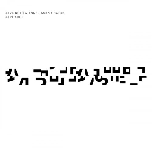 Alva Noto + Anne-James Chaton - Alphabet (2019)