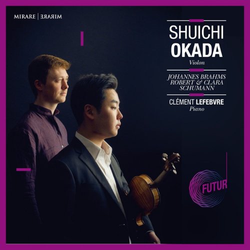 Clément Lefebvre and Shuichi Okada - Johannes Brahms, Robert & Clara Schumann (2019) [Hi-Res]