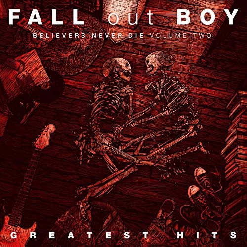 Fall Out Boy - Believers Never Die (Volume Two) (2019) Hi Res