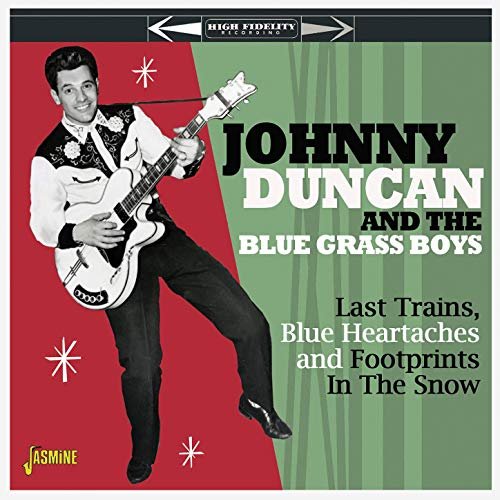 Johnny Duncan & The Blue Grass Boys - Last Trains, Blue Heartaches and Footprints in the Snow (2019)