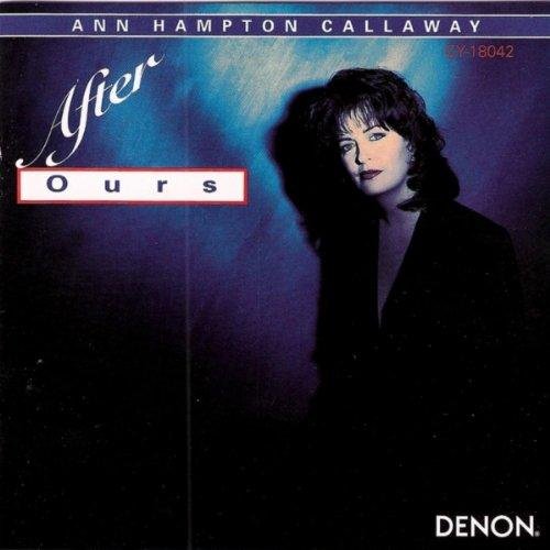 Ann Hampton Callaway - After Ours (1197) FLAC