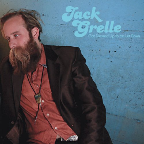 Jack Grelle - Got Dressed Up to be Let Down (2016) [FLAC]
