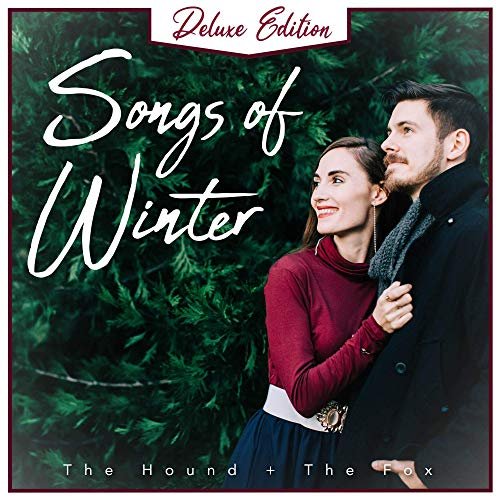 The Hound + the Fox - Songs of Winter (Deluxe Edition) (2019)