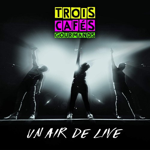 Trois Cafés Gourmands - Un air de Live (2019)