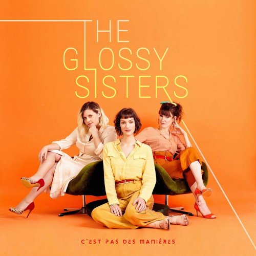 The Glossy Sisters - C'est pas des manières (2019)