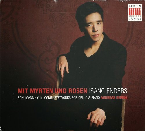 Isang Enders, Andreas Hering - Mit Myrten und Rosen: Schumann, Yun (2013)