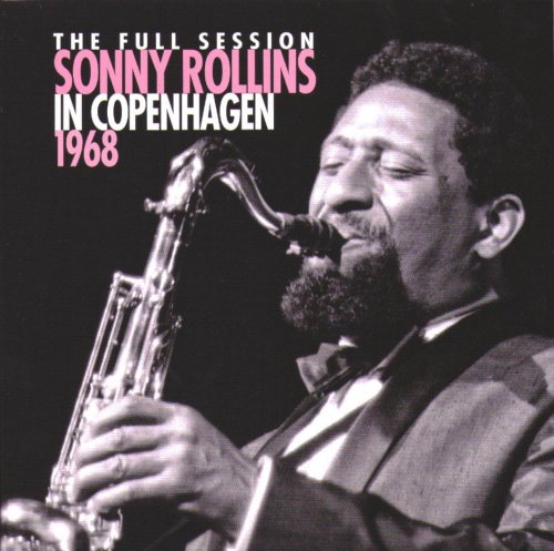 Sonny Rollins - The Full Session In Copenhagen 1968 (2014)