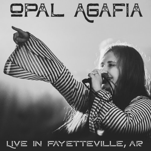 Opal Agafia & The Sweet Nothings - Live In Fayetteville, Arkansas (2019)