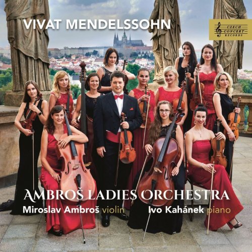 Miroslav Ambroš, Ivo Kahánek, Ambroš Ladies Orchestra - Vivat Mendelssohn (2019) [Hi-Res]