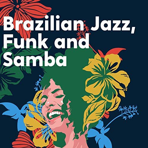 VA - Brazilian Jazz, Funk and Samba (2019)
