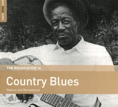 VA - The Rough Guide To Country Blues (Reborn and Remastered) (2019)