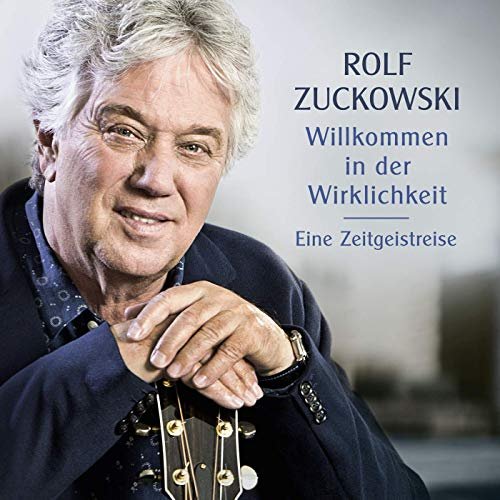 Rolf Zuckowski - Willkommen in der Wirklichkeit - Eine Zeitgeistreise (2019)