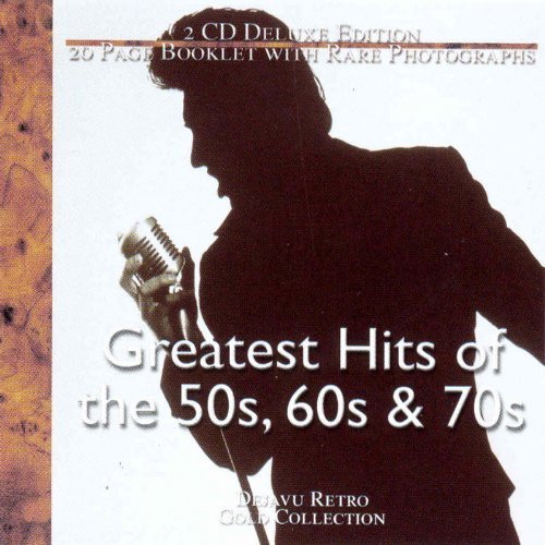 VA - Greatest Hits of the 50's, 60's & 70's [2CD] (2000)