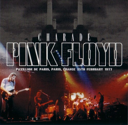 Pink Floyd - Charade - Pavillon De Paris 1977 (2008)