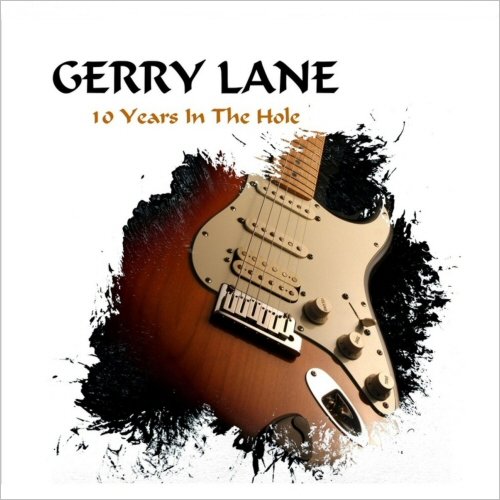 Gerry Lane - 10 Years In The Hole (20139