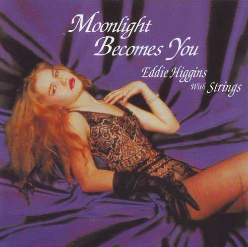 Eddie Higgins With Strings - Moonlight Becomes You (2003) 320 kbps