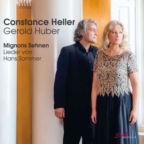 Constance Heller & Gerold Huber - Mignons Sehnen - Lieder von Hans Sommer (2019) [Hi-Res]