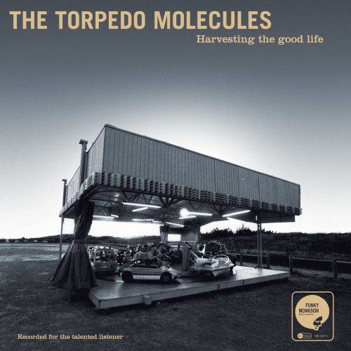 The Torpedo Molecules - Harvesting the Good Life (2016)