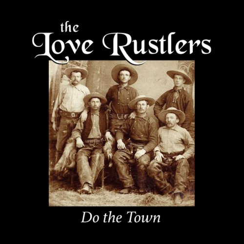 The Love Rustlers - Do the Town (2019)