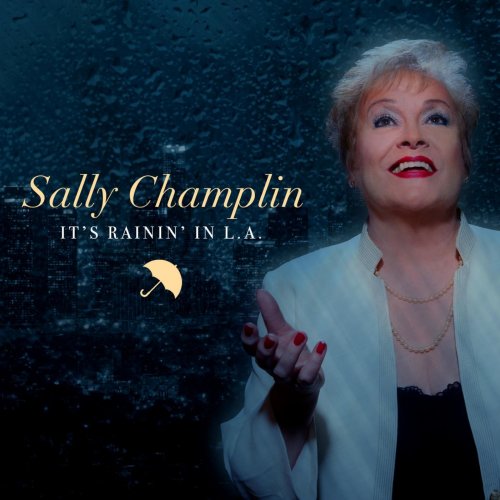 Sally Champlin - It's Rainin' in L.A. (2016)