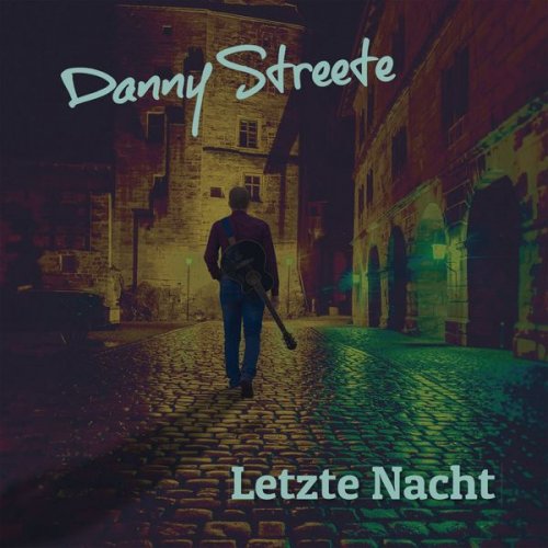 Danny Streete - Letzte Nacht (2019)