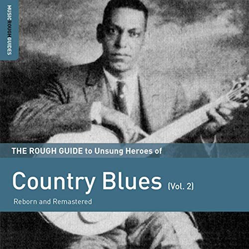 VA - Rough Guide to Unsung Heroes of Country Blues, Vol. 2 (2015)