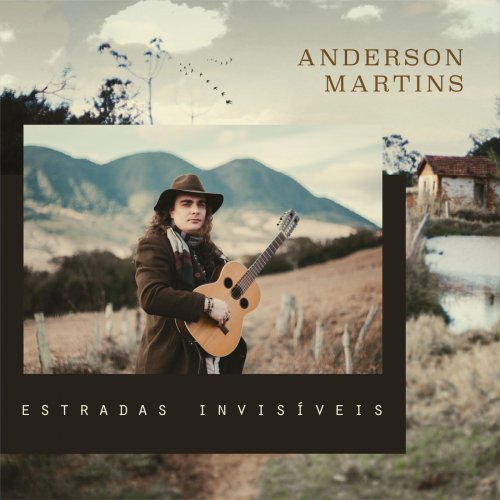 Anderson Martins - Estradas Invisíveis (2019)
