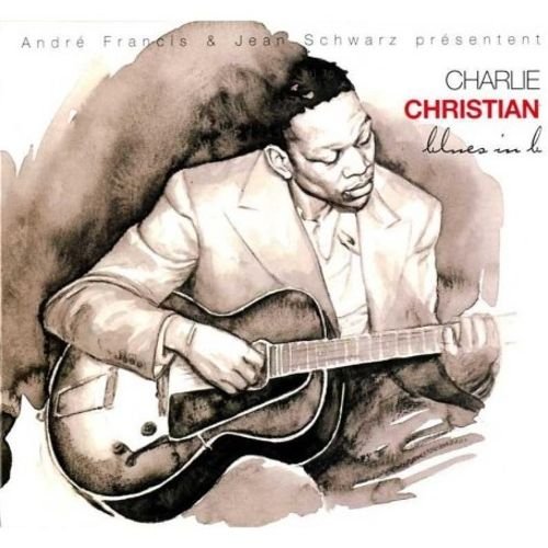 Charlie Christian - Blues in B (2006) FLAC