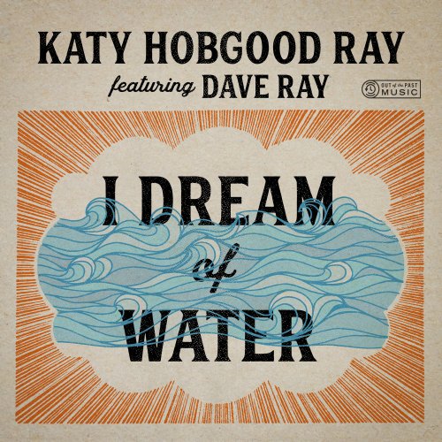 Katy Hobgood Ray - I Dream Of Water (2019) [Hi-Res]