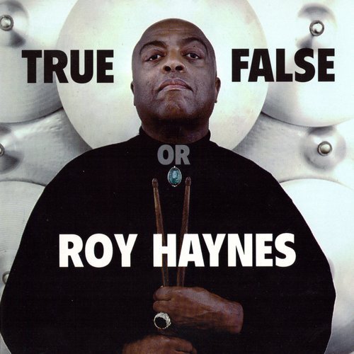 Roy Haynes - True or False (1986) CD Rip