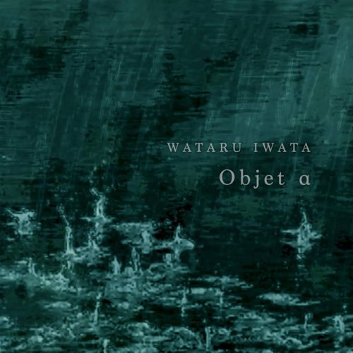 Wataru Iwata - Objet α (2019)