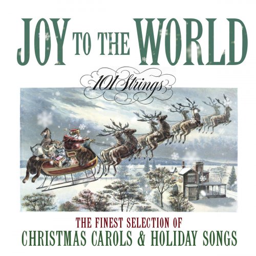 101 Strings Orchestra - Joy to The World: The Finest Selection of Christmas Carols and Holiday Songs (2019)