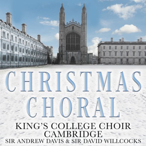 King's College Choir, Cambridge, Sir Andrew Davis & Sir David Willcocks - Christmas Choral (2019)