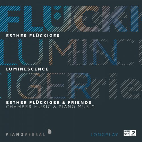 Esther Flückiger - Luminescence (Chamber Music & Piano Music) (2019)
