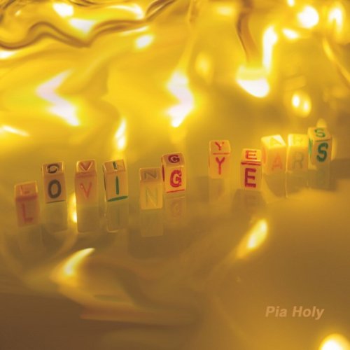 Pia Holy - Loving Years (2019)