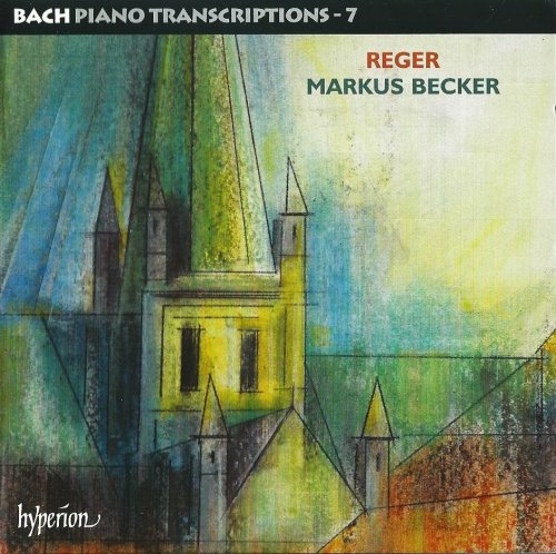 Markus Becker - Max Reger: Bach Piano Transcriptions, Vol. 7 (2009)