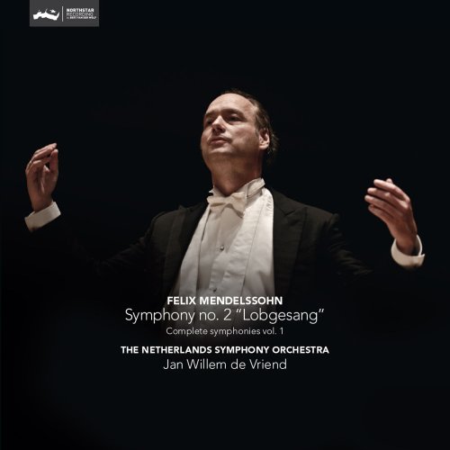 Jan Willem de Vriend, The Netherlands Symphony Orchestra - Mendelssohn: Symphony no. 2 'Lobgesang' (2013) [Hi-Res]