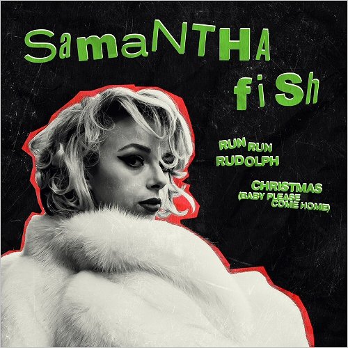 Samantha Fish - Run Run Rudolph / Christmas (Baby Please Come Home) (2019)