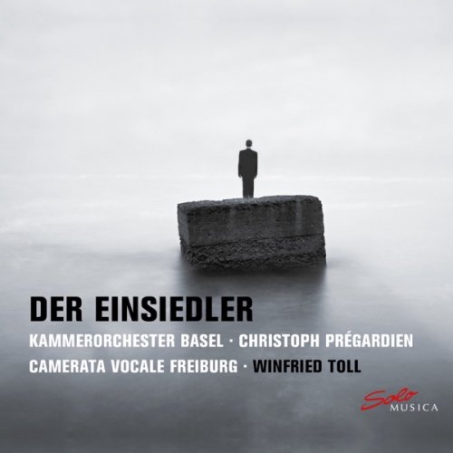 Christoph Prégardien & Kammerorchester Basel - Der Einsiedler (2019) [Hi-Res]
