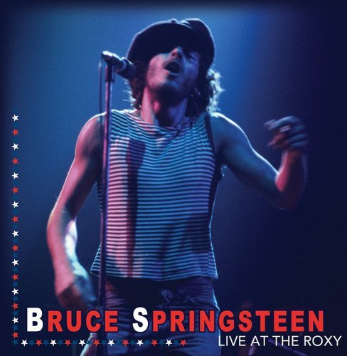 Bruce Springsteen - Live At The Roxy [2CD Set] (2015)