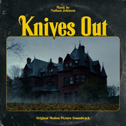 Nathan Johnson - Knives Out (Original Motion Picture Soundtrack) (2019)