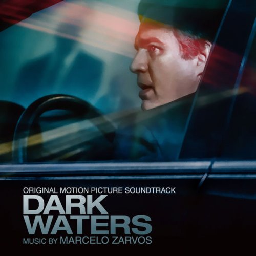 Marcelo Zarvos - Dark Waters (Original Motion Picture Soundtrack) (2019) [Hi-Res]