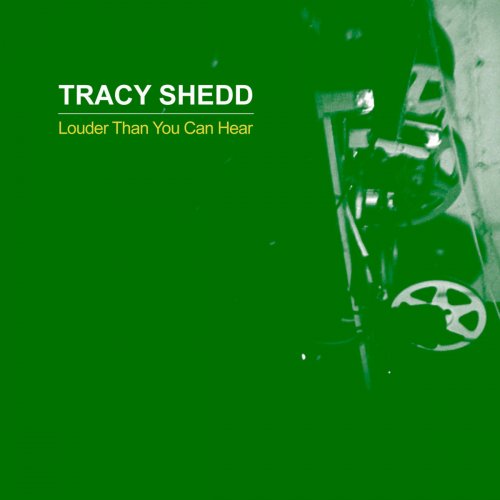 Tracy Shedd - Louder Than You Can Hear (2004/2019)