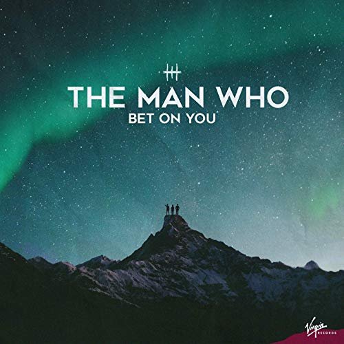 The Man Who - Bet on You (2019) Hi Res