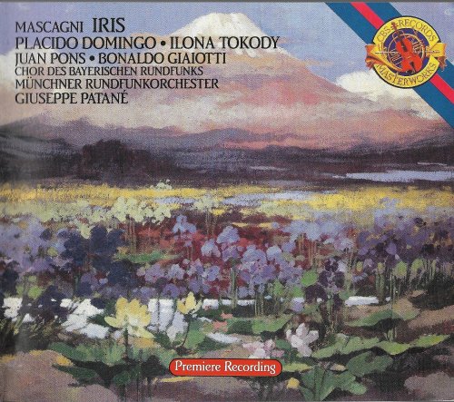 Placido Domingo,‎ Juan Pons, Ilona Tokody - Mascagni: Iris (1989)