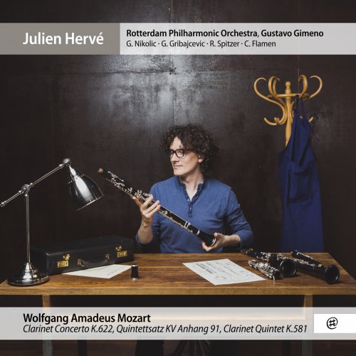 Julien Herve - Mozart: Clarinet Concerto, Clarinet Quintet & Quintettsatz, K.Anh.91 (2019) [Hi-Res]