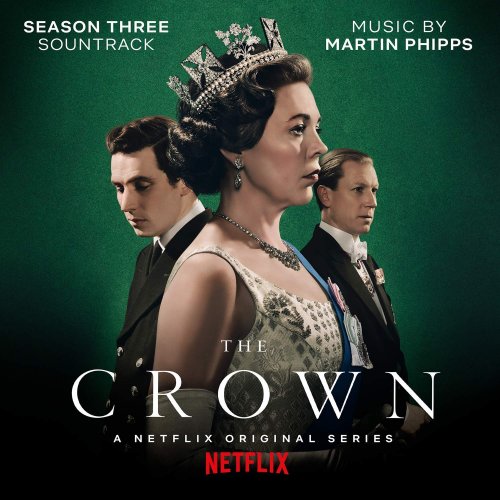 Martin Phipps - The Crown: Season Three (Soundtrack from the Netflix Original Series) (2019) [Hi-Res]