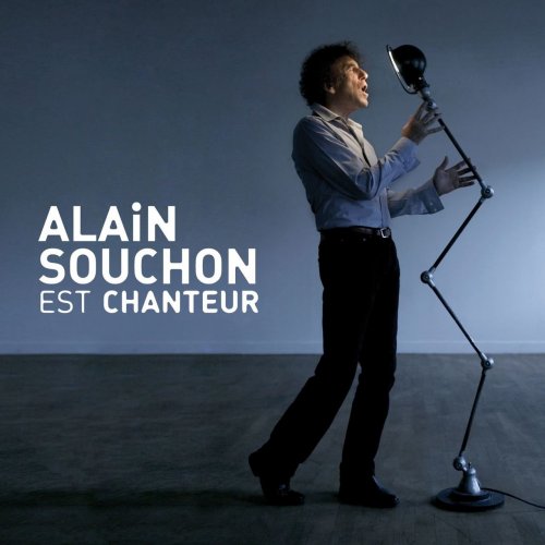 Alain Souchon - Alain Souchon est chanteur (2010)