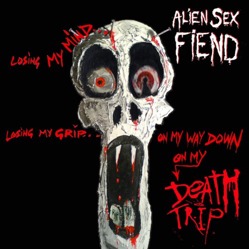 Alien Sex Fiend - Death Trip (2010/2019)