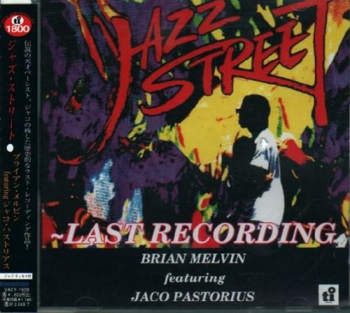 Jaco Pastorius & Brian Melvin - Jazz Street: Last Recording (1989/1995)
